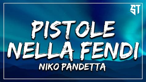 Testo Pistole nella fendi Niko Pandetta 